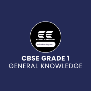 CBSE Grade 1 General Knowledge