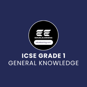 ICSE Grade 1 General Knowledge