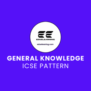 General Knowledge ICSE Pattern