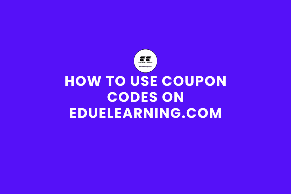 How to Use Coupon Codes on eduelearning.com. eduelearning printable template