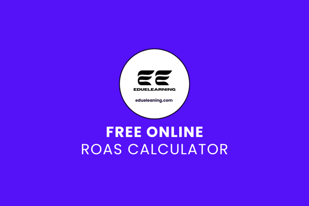 ROAS Calculator. eduelearning printable template